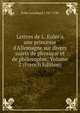 Lettres de L. Euler a une princesse d'Allemagne sur divers sujets de physique et de philosophie; Volume 2 (French Edition), Euler Leonhard 1707-1783 