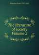 The literature of society Volume 2, Wharton Grace 1797-1892 