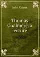 Thomas Chalmers, a lecture, John Cairns 