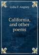California, and other poems, Lydia F. Angney 