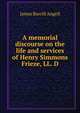 A memorial discourse on the life and services of Henry Simmons Frieze, LL. D., James Burrill Angell 