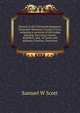 History of the Thirteenth Regiment, Tennessee Volunteer Cavalry, U.S.A.: including a narrative of the bridge burning, the Carter County Rebellion, and . of Carter and Johnson Counties, Tennessee, Samuel W Scott 