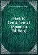 Madrid Sentimental (Spanish Edition), Emiliano Ramirez Angel 