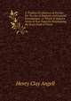 A Treatise On Diseases of the Eye: For the Use of Students and General Practitioners ; to Which Is Added a Series of Test Types for Determining the Exact State of Vision, Henry Clay Angell 