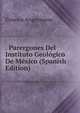 . Parergones Del Instituto Geologico De Mexico (Spanish Edition), Ernesto Angermann 