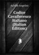 Codice Cavalleresco Italiano (Italian Edition), Achille Angelini 