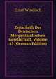 Zeitschrift Der Deutschen Morgenlandischen Gesellschaft, Volume 45 (German Edition), Ernst Windisch 