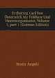Erzherzog Carl Von ?sterreich Als Feldherr Und Heeresorganisator, Volume 1, part 1 (German Edition), Moriz Angeli 