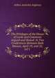 The Privileges of the House of Lords and Commons Argued and Stated: In Two Conferences Between Both Houses, April 19, and 22, 1671 ., Arthur Annesley Anglesey 