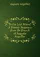 To the Lost Friend: A Sonnet-Sequence from the French of Auguste Angellier, Auguste Angellier 