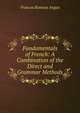 Fundamentals of French: A Combination of the Direct and Grammar Methods, Frances Ramsay Angus 