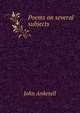 Poems on several subjects, John Anketell 