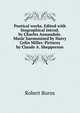 Poetical works. Edited with biographical introd. by Charles Annandale. Music harmonized by Harry Colin Miller. Pictures by Claude A. Shepperson, Robert Burns 
