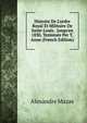 Histoire De L'ordre Royal Et Militaire De Saint-Louis . Jusqu'en 1830, Termin?e Per T. Anne (French Edition), Alexandre Mazas 
