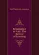 Renaissance in Italy: The Revival of Learning, Pavel Vasilevich Annenkov 