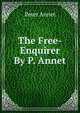 The Free-Enquirer By P. Annet., Peter Annet 