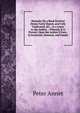 Remarks On a Book Entitled Deism Fairly Stated, and Fully Vindicated, &C., in a Letter to the Author .: Wherein It Is Proved, Upon the Author'S Own . Is Irrational, Immoral, and Unjust, Peter Annet 