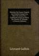 Histoire De France Depuis Les Gaulois Jusqu'? La Mort De Louis Xvi.: Continu?e Jusqu'au Sacre De Charles X, Volume 6 (French Edition), Leonard Gallois 