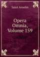 Opera Omnia, Volume 159, Saint Anselm 