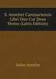 S. Anselmi Cantuariensis Libri Duo Cur Deus Homo (Latin Edition), Saint Anselm 