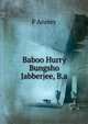 Baboo Hurry Bungsho Jabberjee, B.a., F Anstey 