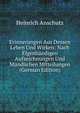 Erinnerungen Aus Dessen Leben Und Wirken: Nach Eigenhandigen Aufzeichnungen Und Mundlichen Mitteilungen (German Edition), Heinrich Anschutz 