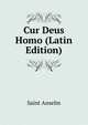 Cur Deus Homo (Latin Edition), Saint Anselm 