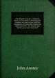 The Pleader's Guide: A Didactic Poem, in Two Parts, Containing the Conduct of a Suit at Law with the Arguments of Counsellor Bother'um and Counsellor . for Assault and Battery, at a Late Contested, John Anstey 