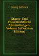 Staats- Und Volkerrechtliche Abhandlungen, Volume 5 (German Edition), Georg Jellinek 