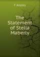 The Statement of Stella Maberly, F Anstey 