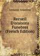 Recueil D'oraisons Funebres (French Edition), Antoine Anselme 