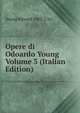 Opere di Odoardo Young Volume 3 (Italian Edition), Young Edward 1683-1765 