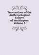 Transactions of the Anthropological Society of Washington Volume 3, 