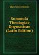 Summula Theologiae Dogmaticae (Latin Edition), Marchini Antonio 