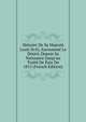 Histoire De Sa Majest? Louis Xviii, Surnomm? Le D?sir?, Depuis Sa Naissance Jusqu'au Trait? De Paix De 1815 (French Edition), 