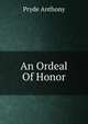 An Ordeal Of Honor, Pryde Anthony 