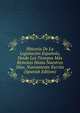 Historia De La Legislacion Espanola, Desde Los Tiempos Mas Remotos Hasta Nuestros Dias, Nuevamente Escrita (Spanish Edition), 