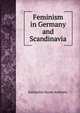 Feminism in Germany and Scandinavia, Katharine Susan Anthony 