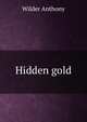 Hidden gold, Wilder Anthony 