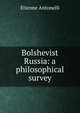 Bolshevist Russia: a philosophical survey, Etienne Antonelli 