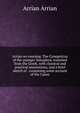 Arrian on coursing. The Cynegeticus of the younger Xenophon, translatd from the Greek, with classical and practical annotations, and a brief sketch of . containing some account of the Canes, Arrian Arrian 