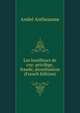 Les bouilleurs de cru: privilege, fraude, alcoolisation (French Edition), Andre Antheaume 