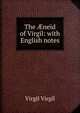 The ?neid of Virgil: with English notes, Johann P. Glock 
