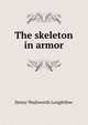 The skeleton in armor, Henry Wadsworth Longfellow 