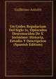 Un Codex Regularium Del Siglo Ix, Opusculos Desconocidos De S. Jeronimo: Historia, Estudio Y Descripcion (Spanish Edition), Guillermo Antolin 