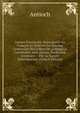 Assises D'antioche: R?produites En Fran?ais Et Publi?es Au Sixi?me Centenaire De La Mort De Sempad Le Conn?table, Leur Ancien Traducteur Arm?nien : . Par La Soci?t? Mekhithariste (French Edition), Antioch 
