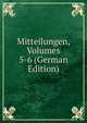 Mitteilungen, Volumes 5-6 (German Edition), 