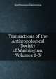 Transactions of the Anthropological Society of Washington, Volumes 1-3, Smithsonian Institution 