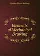Elements of Mechanical Drawing, Gardner Chace Anthony 