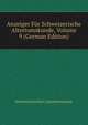 Anzeiger Fur Schweizerische Altertumskunde, Volume 9 (German Edition), Schweizerisches Landesmuseum 
